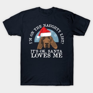 Funny Naughty Dog Puppy Lovers Bloodhound Christmas Gift T-Shirt